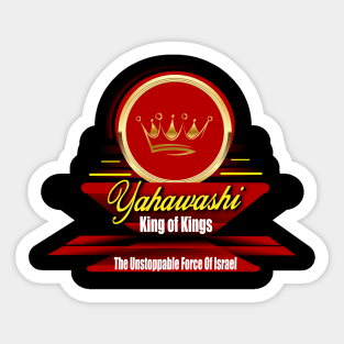 Yahawashi King of Kings | Jesus The Unstoppable Force of Israel Sticker